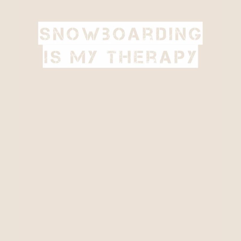 Snowboard - snowboarding is my therapy