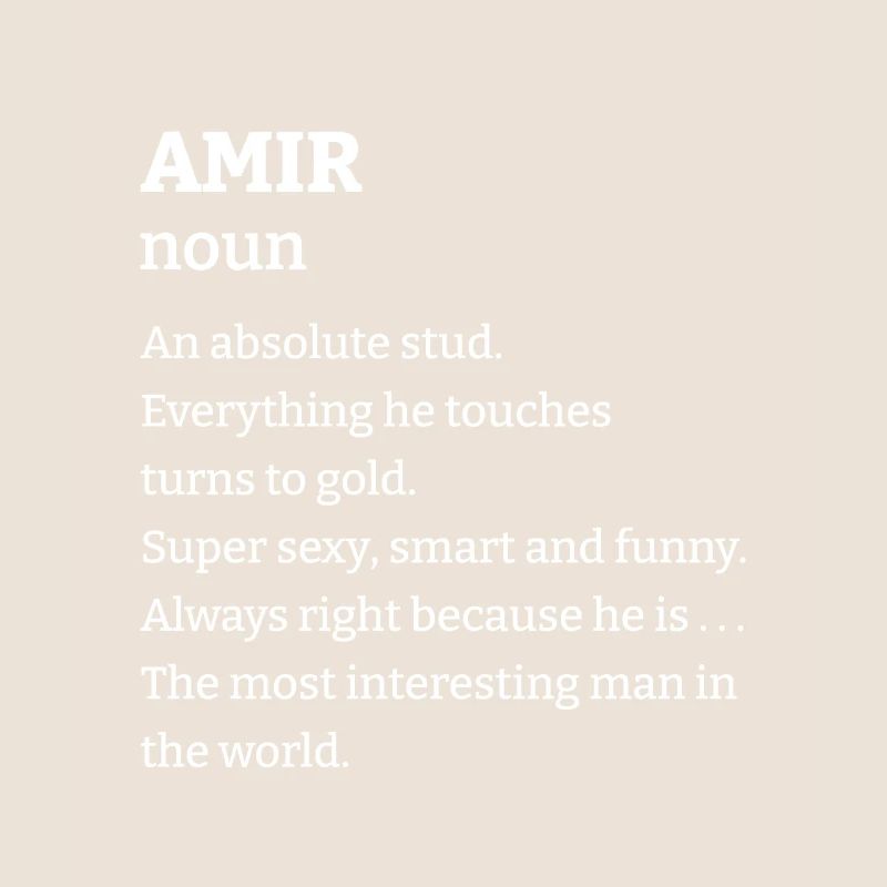 Amir: An absolute stud. Everthing he touches turns