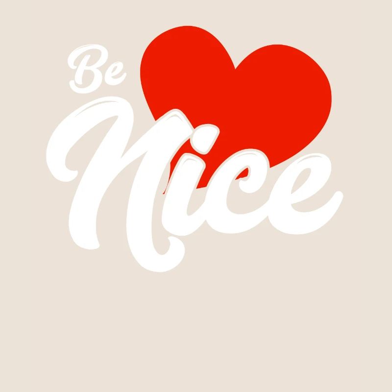 Be nice