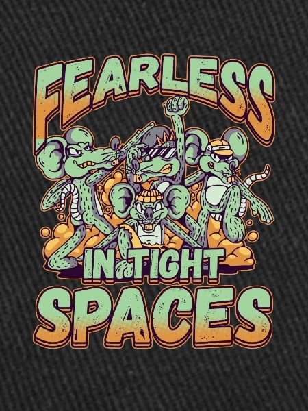 Fearless in Tight Spaces