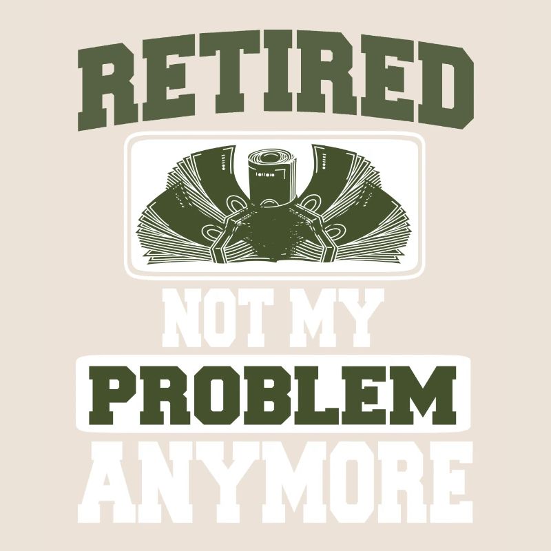 Not My Problem Anymore Retirement T-Shirt Present
