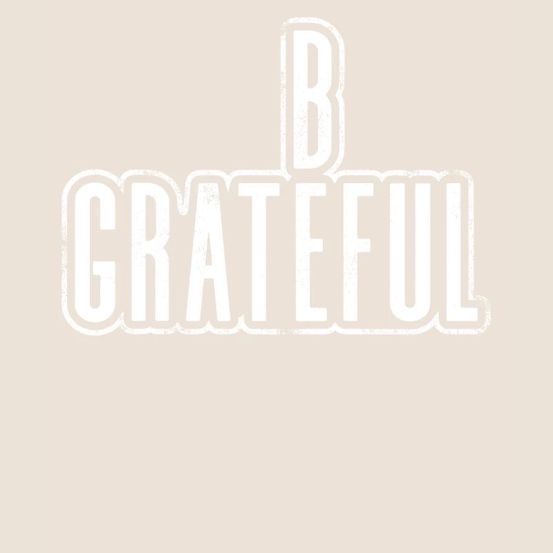 Be grateful