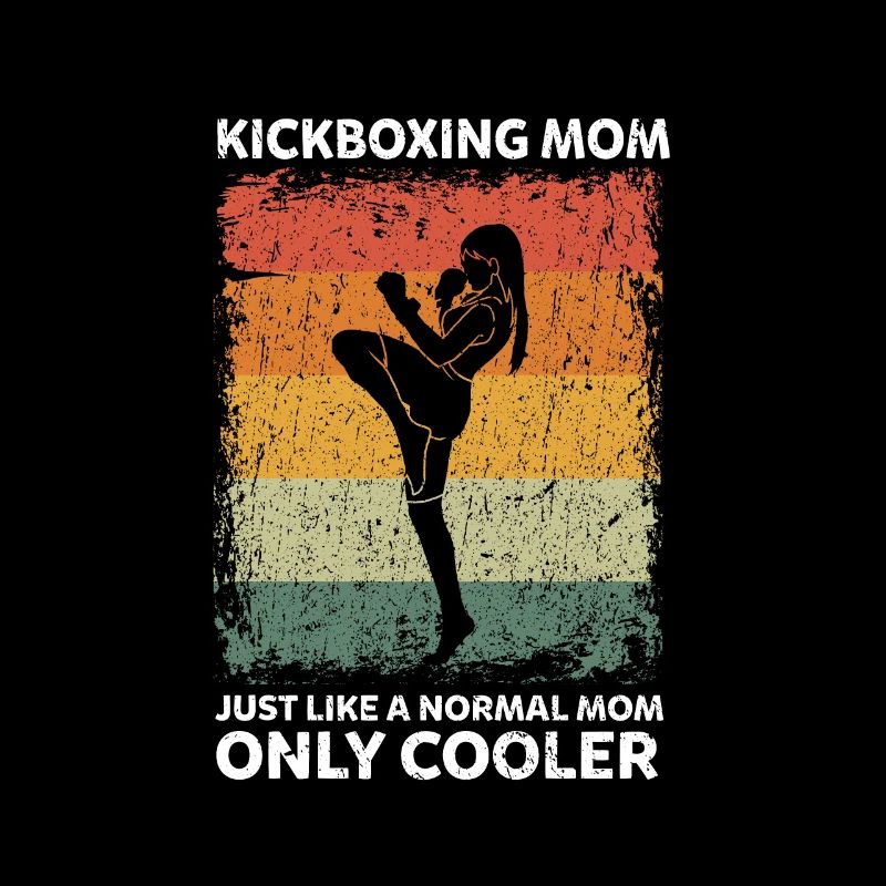 Kickboxing Mom Like A Normal Mom Only Cooler