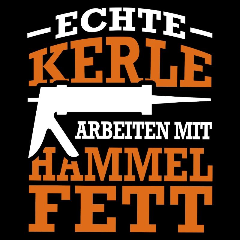 Fensterbauer Silikon Hammelfett Spruch Geschenk