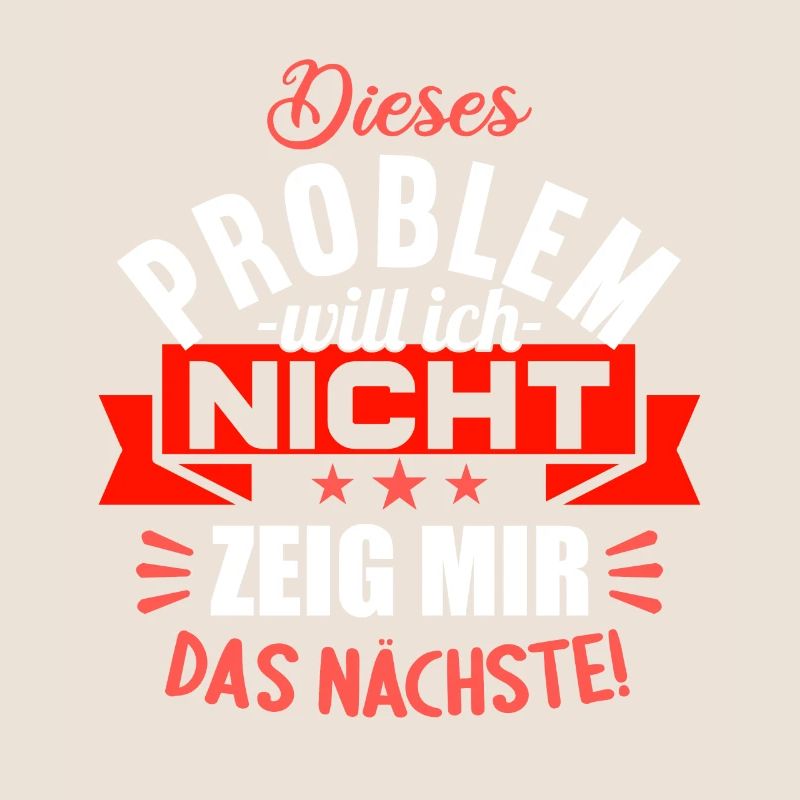 Dieses Problem will ich nicht zeig mir das nächste