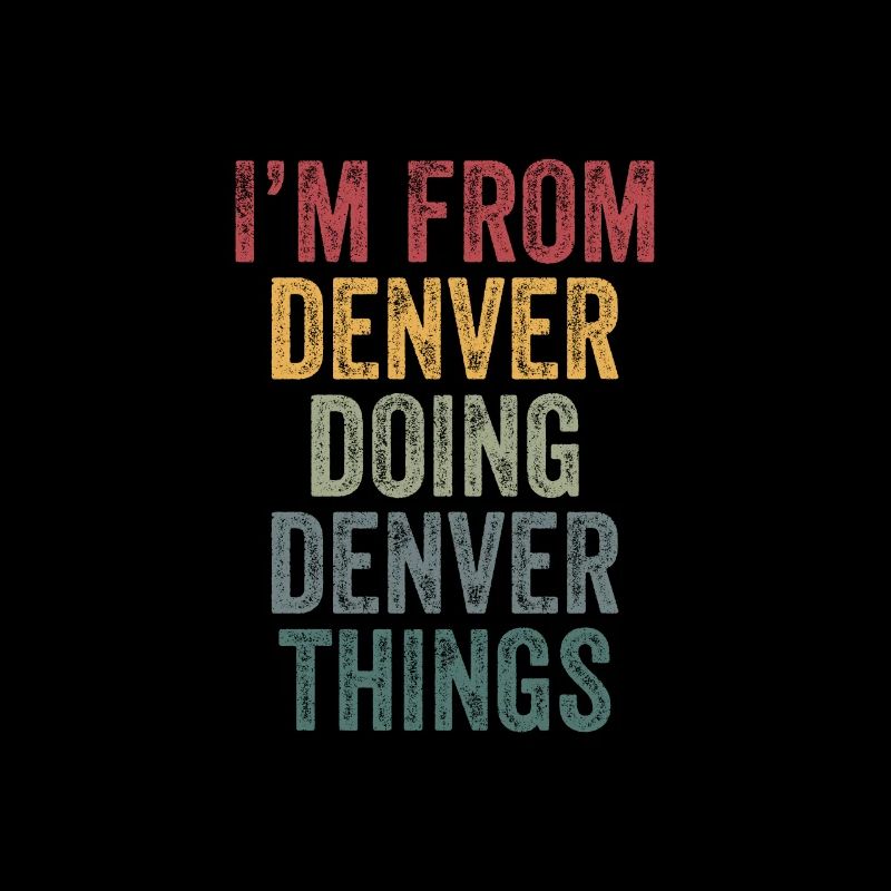 I'm from Denver doing Denver things
