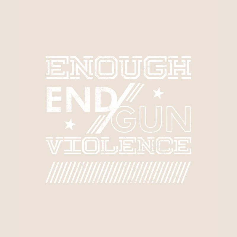 Enough End Gun Violence - Expressive Design