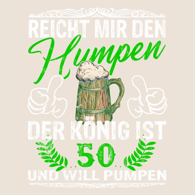 Reicht Mir Das Bier Ihr Narren - 50. Geburtstag