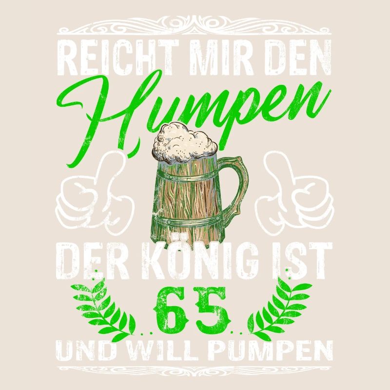 Reicht Mir Das Bier Ihr Narren - 65. Geburtstag