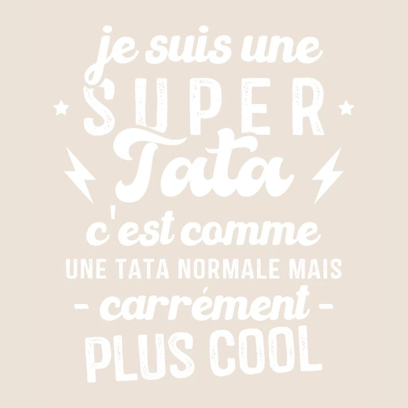 Je Suis Une Super Tata C'est Comme Une Tata Normal