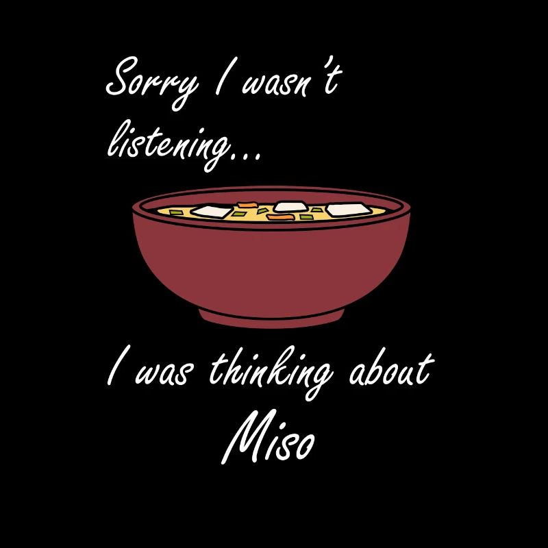 Miso Soup Eating Ramen Noodles Ironic Saying