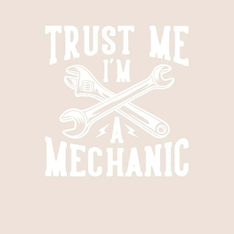 Trust Me I'm Mechanic Mechatronics Engineer Auto