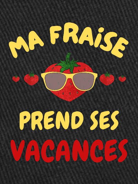 ma fraise prend ses vacances