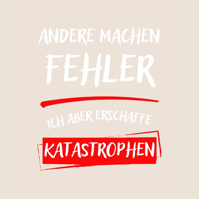 ANDERE MACHEN FEHLER-ICH ABER ERSCHAFFE KATAST...