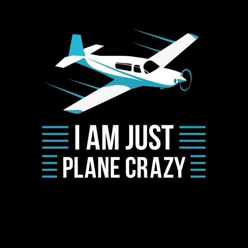 I Am Just Plane Crazy Aiplane Aviation