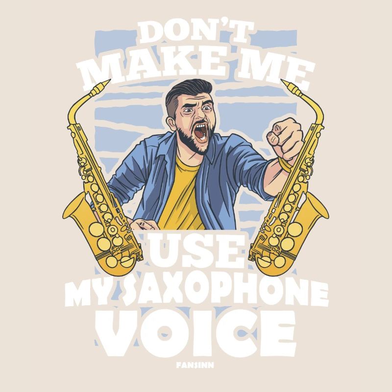 Ne me faites pas utiliser ma voix de saxophone