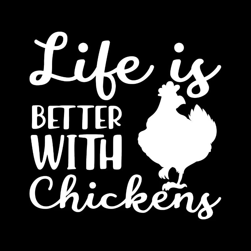 Life Is Better With Chickdens Hühner Hahn Bauer