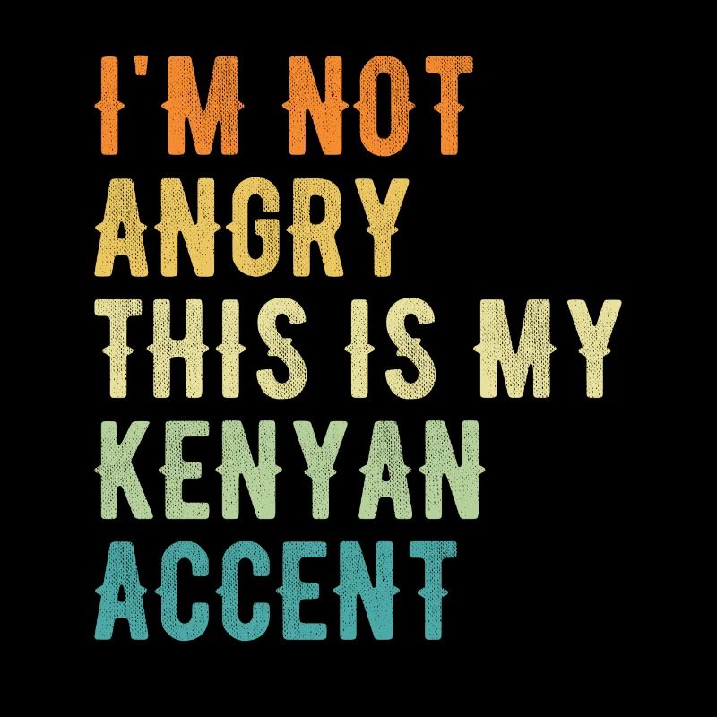 Je ne suis pas méchant, mon accent kenyan