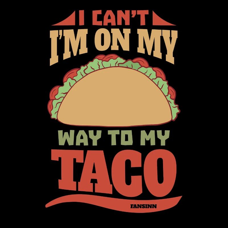 Je ne peux pas je suis sur le chemin de mon taco