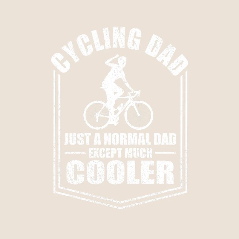 Cycling Dad Just A Normal Dad Except Cooler