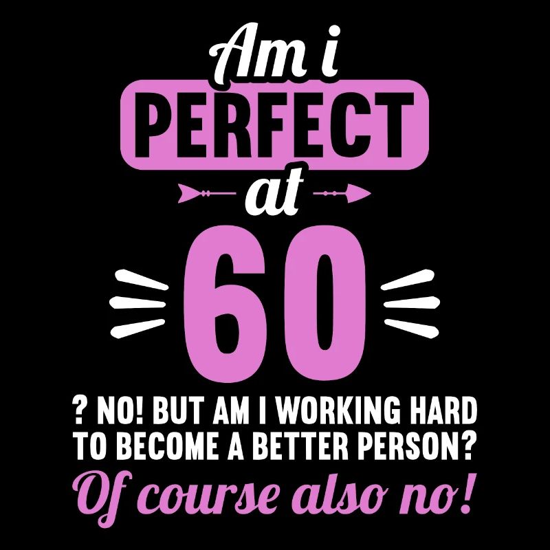 Suis-je parfait à 60 ans 60e anniversaire