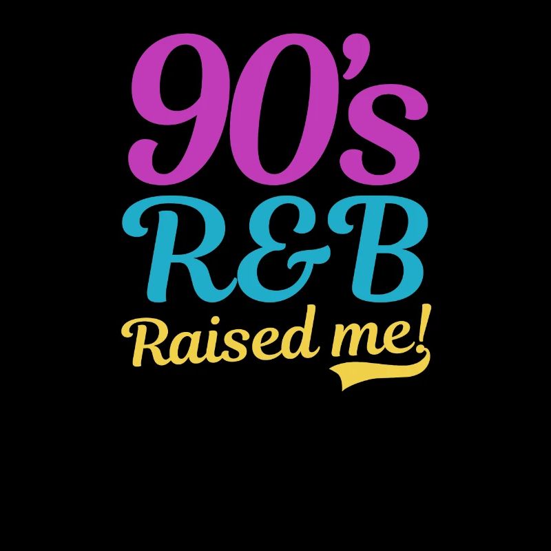 I Love The 90s 90s R&B Raised Me