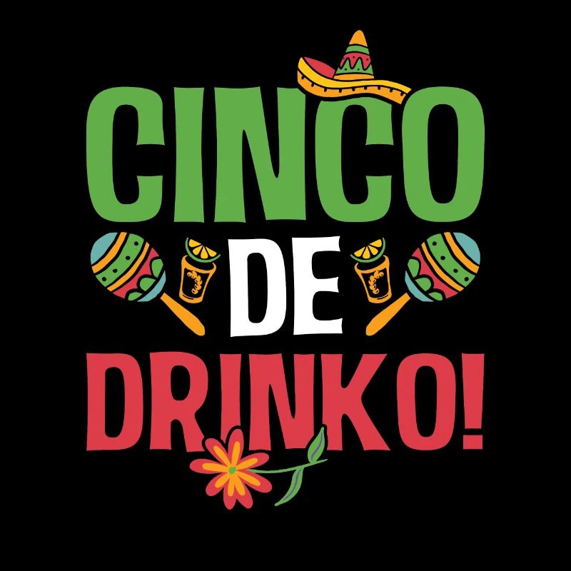 Cinco De Drinko Tequila Mexico Mexican Drink