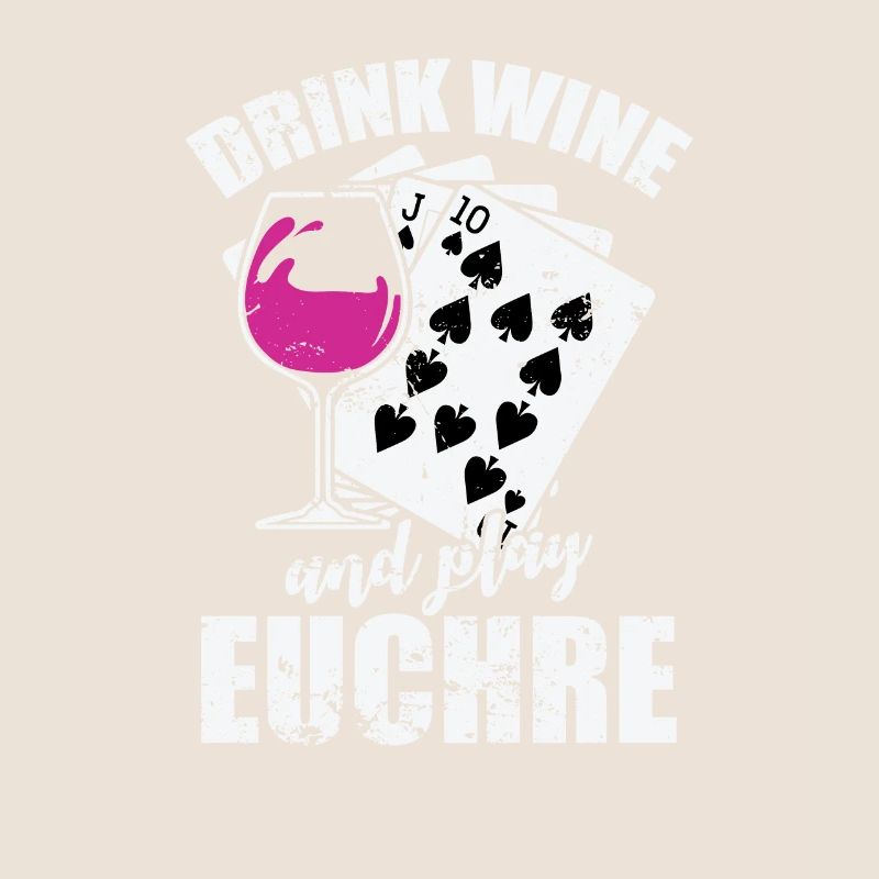 Drink Wine and play Euchre card game