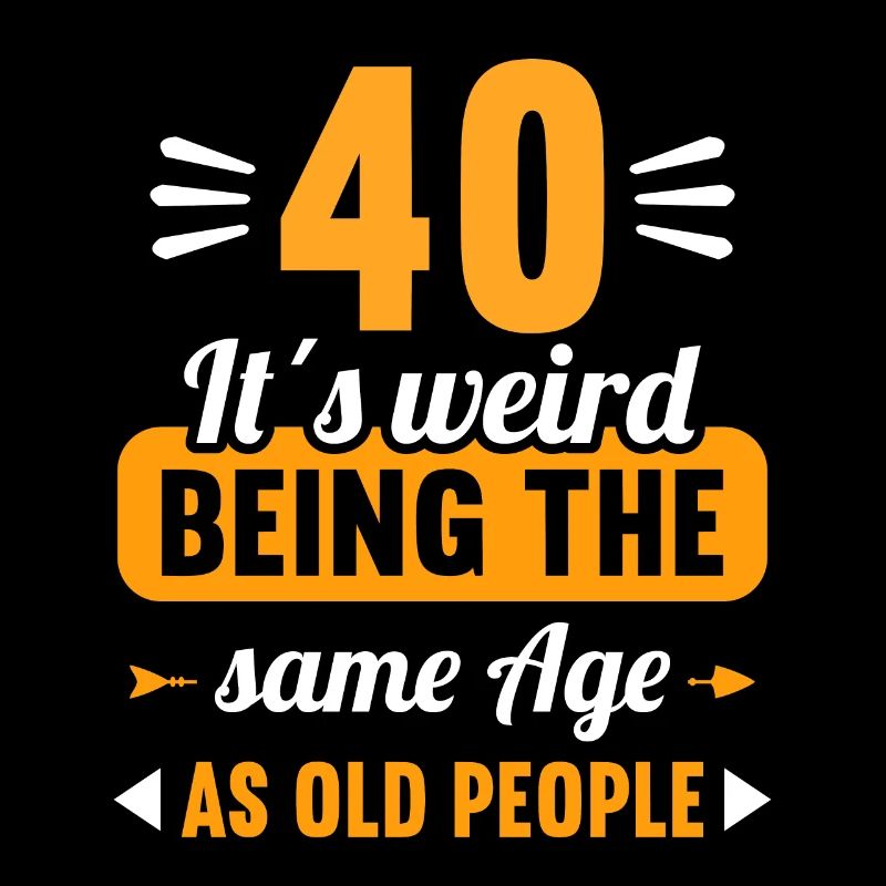 Strange at the same age as old 40th birthday