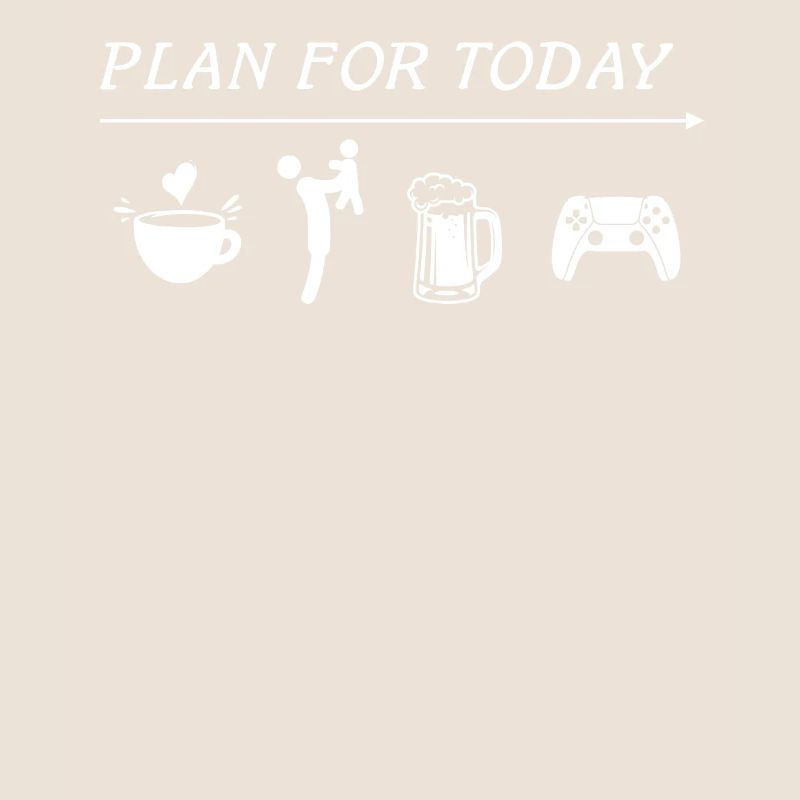 Plan For Today Funny