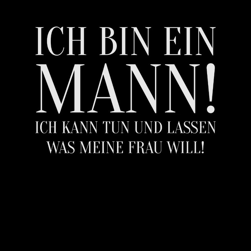 Ich Bin Ein Mann Fun Spruch Männer Herren Humor