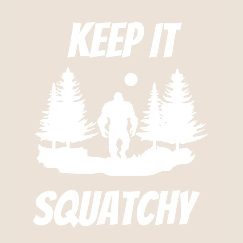 Keep It Squatchy