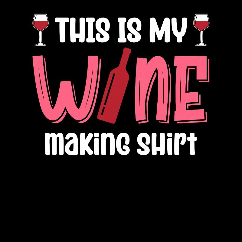 This Is My Wine Making Shirt