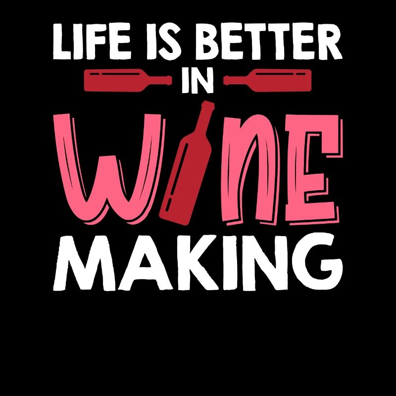 Life Is Better In Wine Making