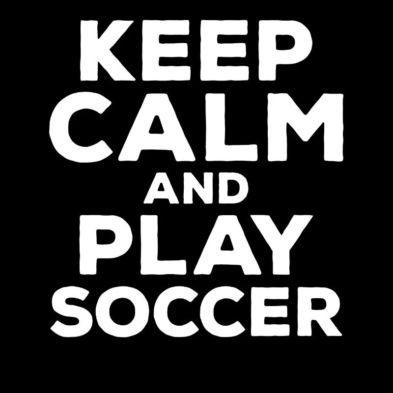 Keep Calm Play Soccer