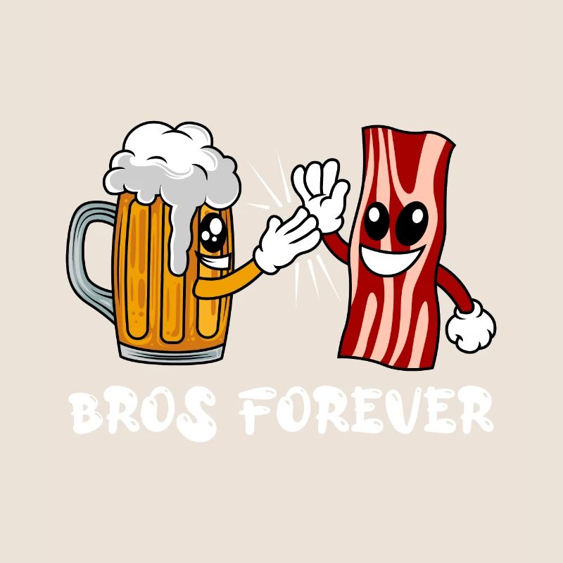 Beer and Bacon Bacon Bros forever Beer Drinker