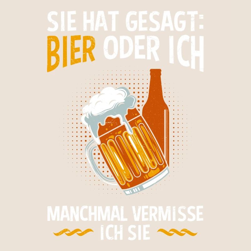 Männer Bier Spruch Bier oder Frau Biertrinker