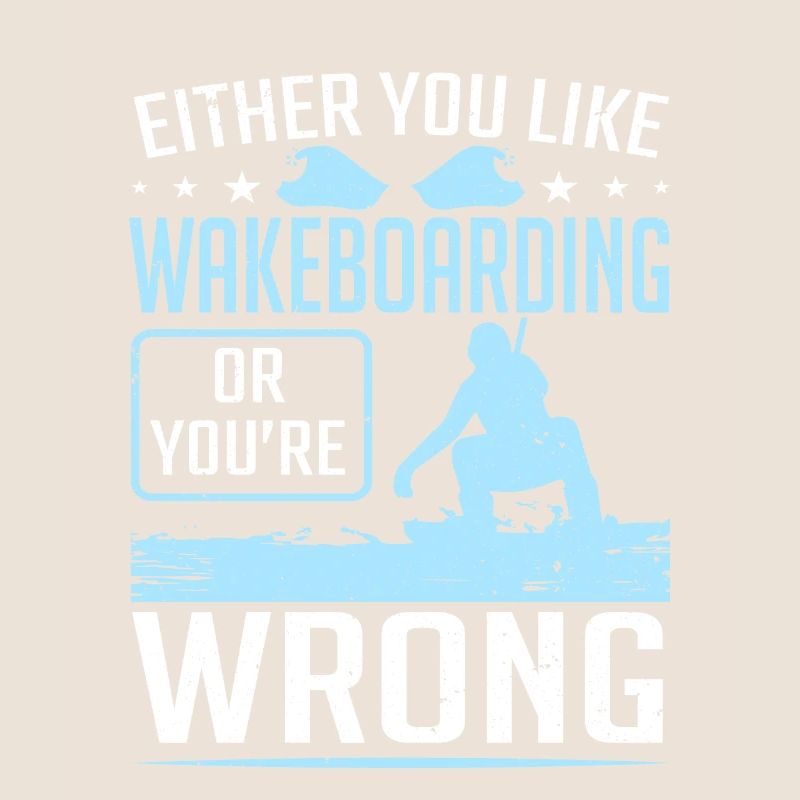 Entweder Sie mögen Wakeboarden oder Wrong Wakeboarder