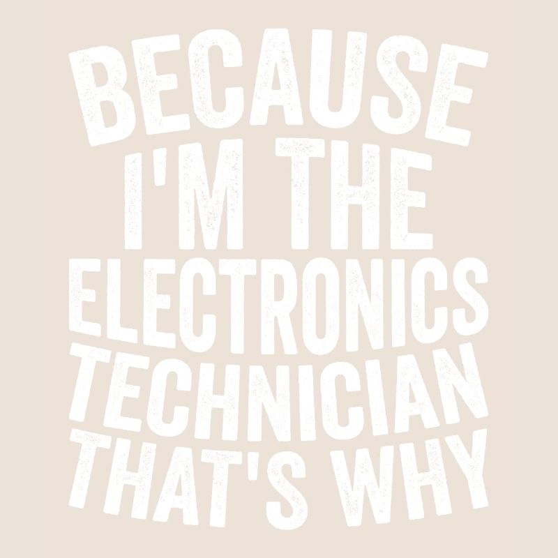 Weil Ich Der Elektronik -Techniker Bin
