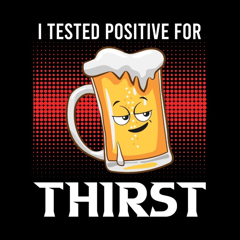 Positiv auf Durst getestet Bier Durst Biertrinker