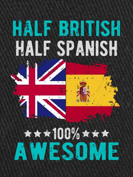 Half British Half Spaniard