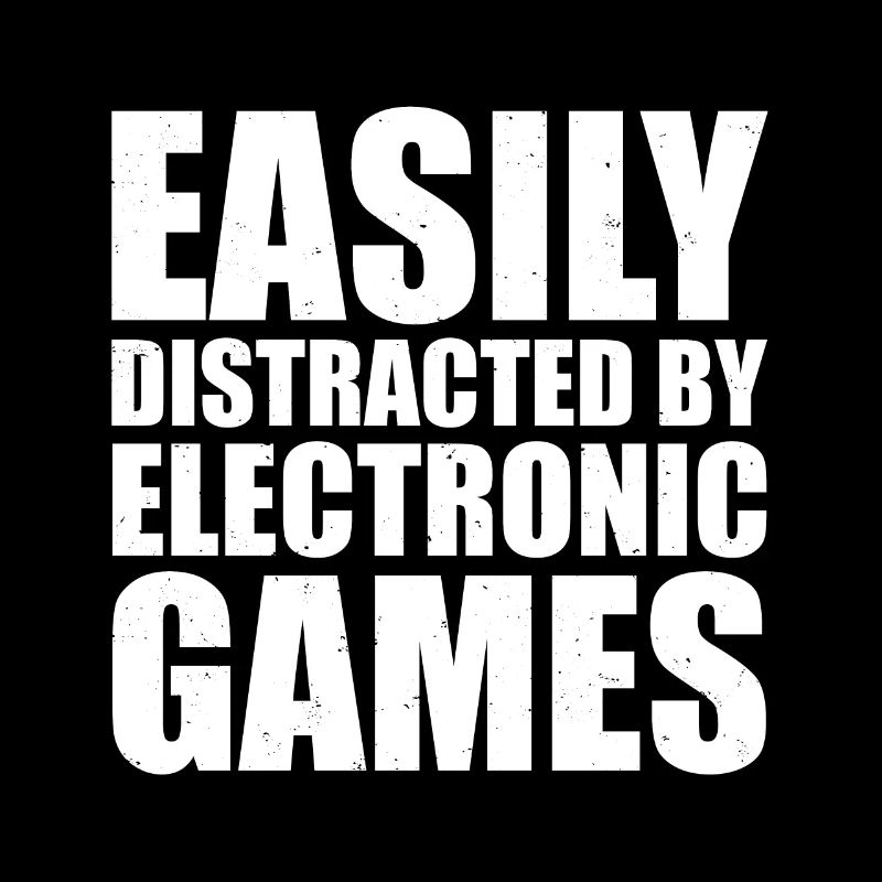 Easily Disctracted By Electronic Games Video Game
