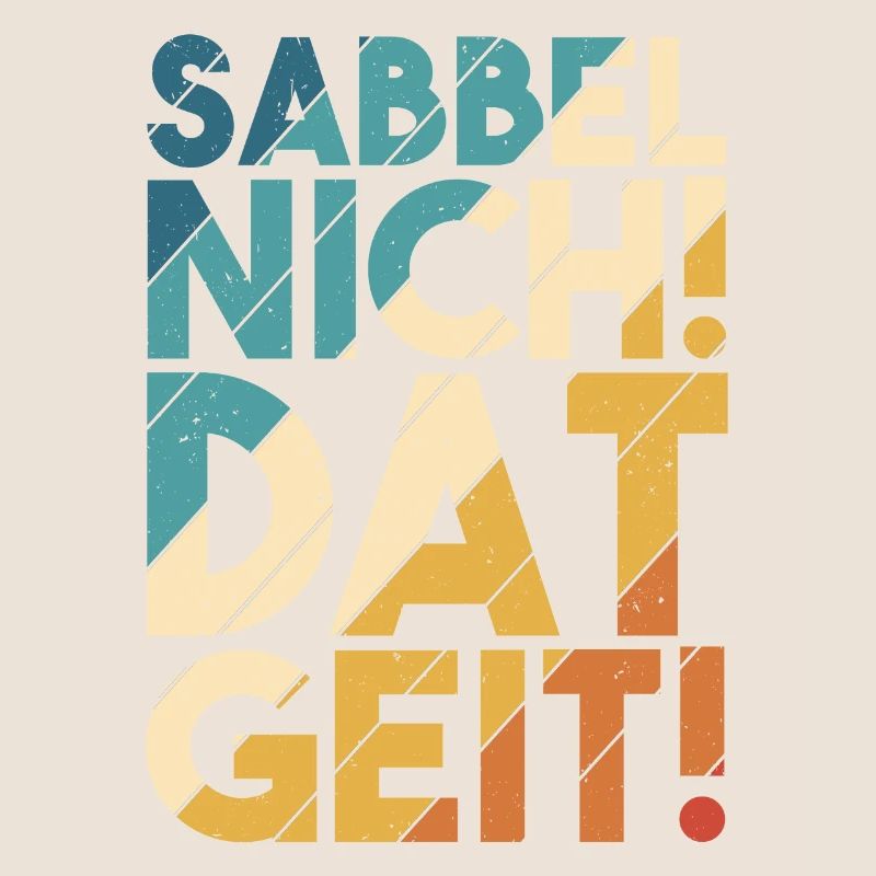 Sabbel Nich Dat Geit Geschenk Norddeutsch Ostsee N