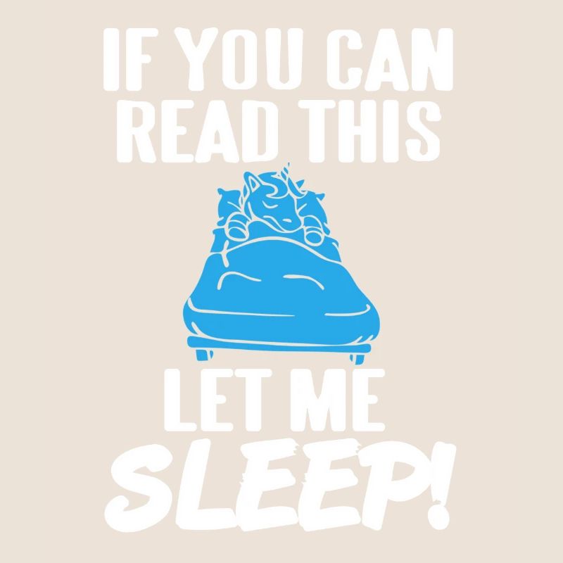 If You Can Read This Let Me Sleep! Funny Tee