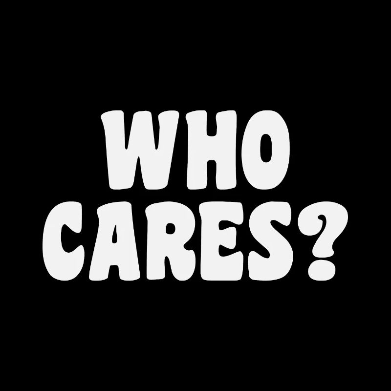 Who Cares?
