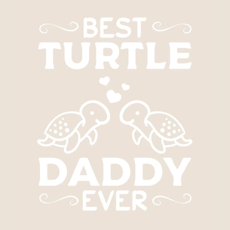 Sea Turtle Daddy Best Turtle Daddy Ever Cute