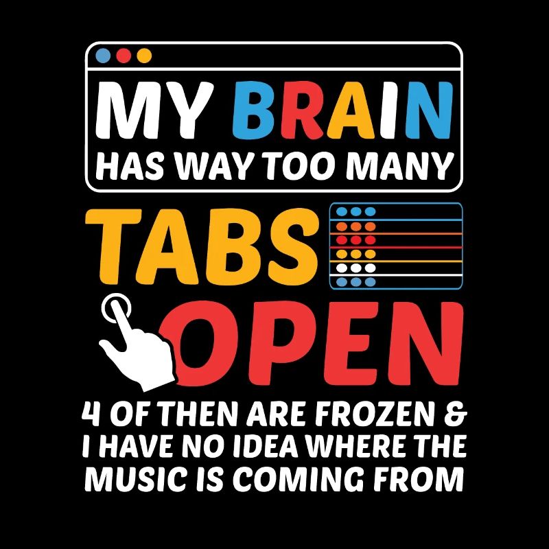 My Brain Has Way Too Many Tabs Open Software Devel
