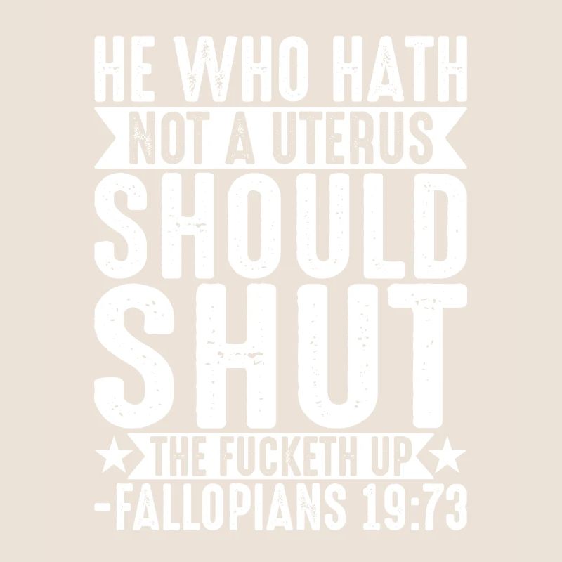 The One Who Has No Uterus Should Be Silent