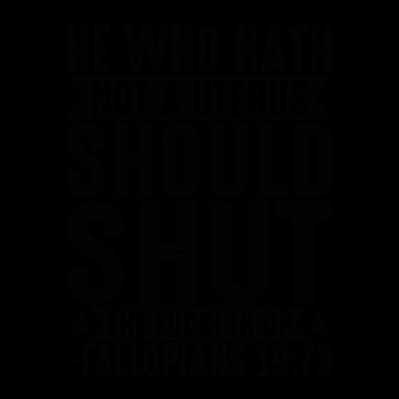 Derjenige, der keine Gebärmutter hat, sollte schweigen