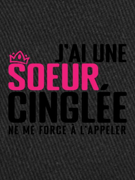 j ai une soeur cinglée